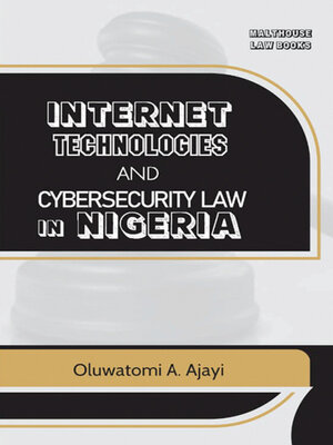cover image of Internet Technologies and Cybersecurity Law in Nigeria